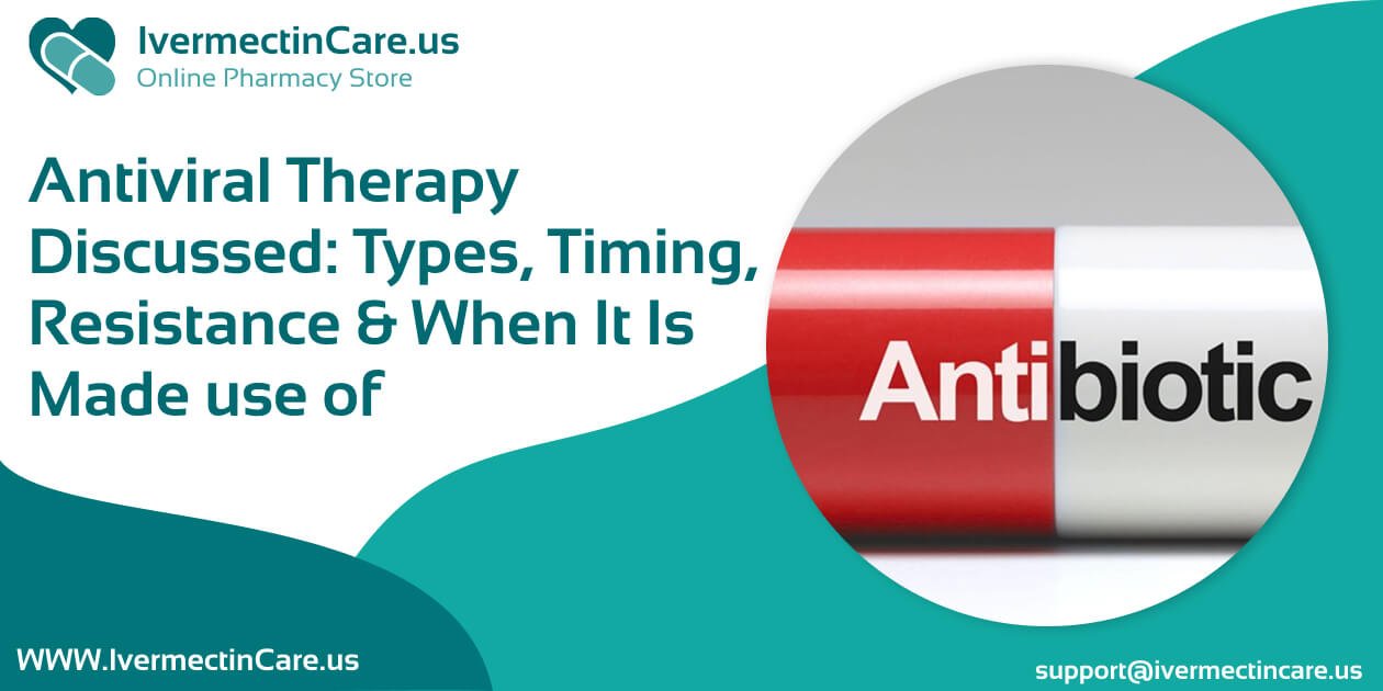 Antiviral Therapy Discussed: Types, Timing, Resistance & When It Is Made use of